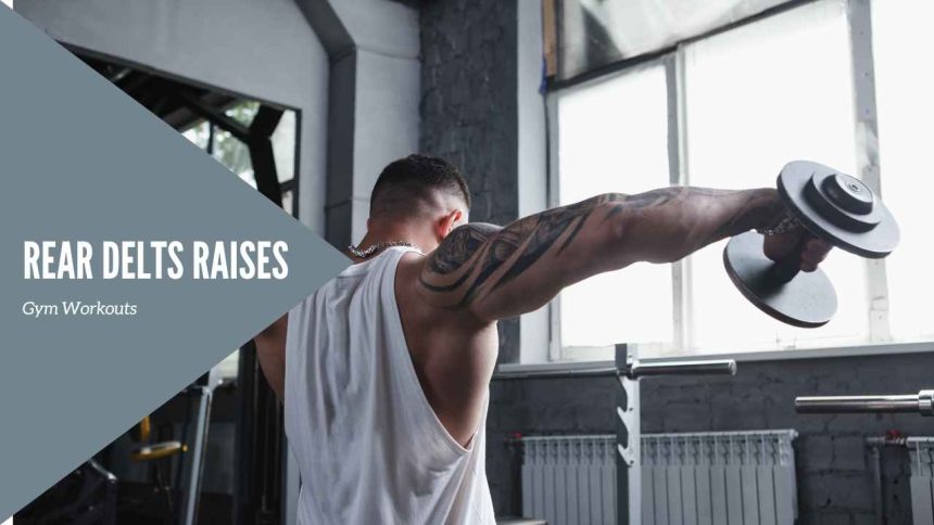 Rear Delts Raises: Sculpt Your Shoulders