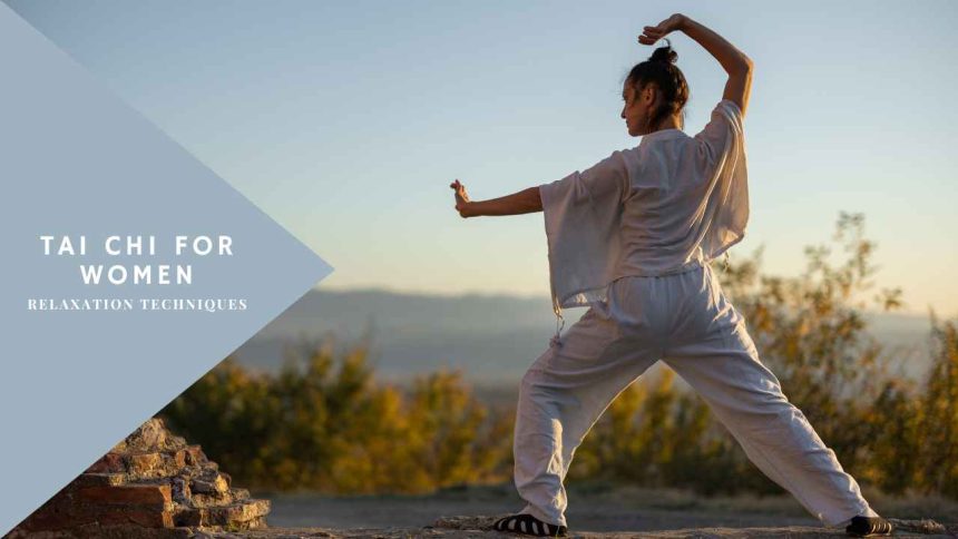 Tai Chi for Women: Relaxation Techniques