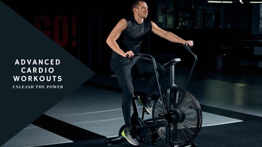 Advanced Cardio Workouts: Unleash The Power