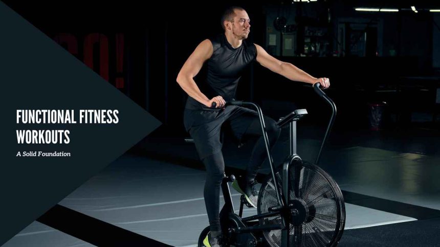 Functional Fitness Workouts: A Solid Foundation