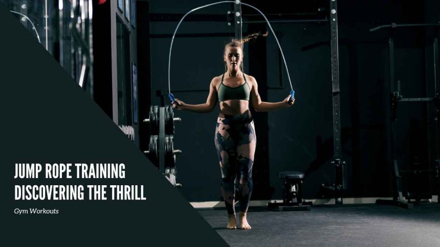Jump Rope Training: Discovering the Thrill
