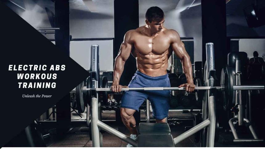 Electric Abs Workout Training - Unleash the Power