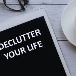 What Happens When You Declutter Your Life? You’ll Be Surprised
