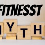 Could You Be Falling for These Fitness Myths Without Knowing It?